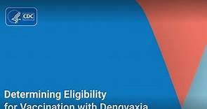 Determining Eligibility for Vaccination with Dengvaxia