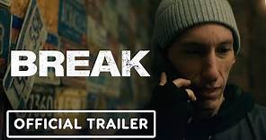 Break - Official Trailer (2024) Darren Weiss, Braedyn Bruner