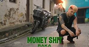Money Shit - Official Video - RAKA