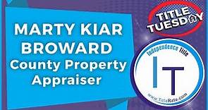 Marty Kiar Broward County Property Appraiser | BCPA.net | Independence Title E-129