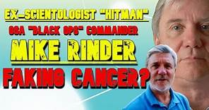 Is Ex-Scientology's Executive “HITMAN” Mike Rinder FAKING CANCER?