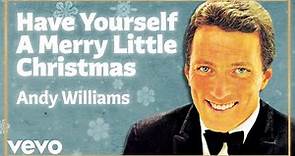 Andy Williams - Have Yourself a Merry Little Christmas (Official Lyric Video)
