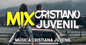 MIX CRISTIANO JUVENIL / LOS MEJORES ÉXITOS DE LA MUSICA CRISTIANA 2021