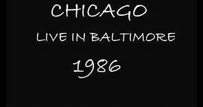 Chicago - Live In Baltimore 1986 (FULL CONCERT - AUDIO ONLY)