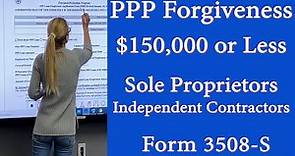 PPP Loan Forgiveness, PPP loan form 3508s. Self Employed, Sole Proprietors, Independent contractors