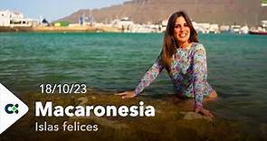 Macaronesia - Islas felices | 18/10/23