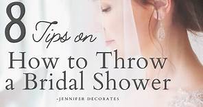 8 Tips for Hosting a Bridal Shower | Bridal Shower Ideas