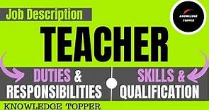 Teacher Job Description | Teacher Duties and Responsibilities | Teacher Qualities