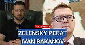 Presiden Ukraina Zelensky Pecat Ivan Bakanov dan Jaksa Agung, Gara-gara Banyak Pembelot ke Rusia