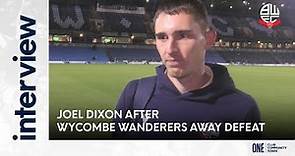 JOEL DIXON | Goalkeeper after Wycombe Wanderers away defeat
