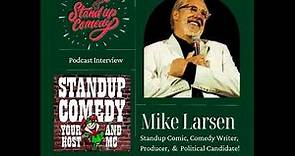 Mike Larsen "Comedy Stage to Congress" Interview Show #155
