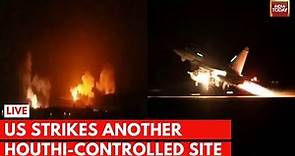 USA-YEMEN LIVE: US Military Strikes Another Houthi-controlled Site After Warning To Avoid Red Sea
