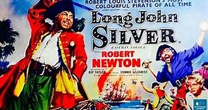 Long John Silver (1954) | Adventure Film | Robert Newton, Connie Gilchrist, Lloyd Berrell