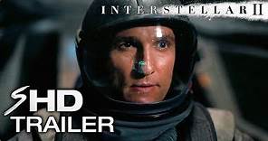 INTERSTELLAR 2 Teaser Trailer Concept - Matthew McConaughey ...