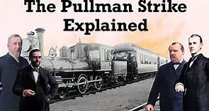 The Pullman Strike Explained
