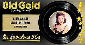 1952 - GEORGIA GIBBS - SEVEN LONELY DAYS (HQ)