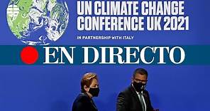 DIRECTO COP26 | Conferencia Mundial del Clima en Glasgow