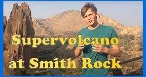 Supervolcano at Smith Rock | Oregon Geology | BetterGeology