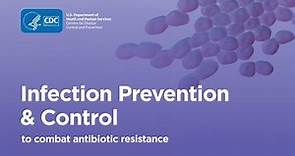 Combating Antibiotic Resistance: Infection Prevention & Control