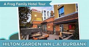 Los Angeles Hotel Tour - Hilton Garden Inn Los Angeles / Burbank