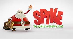 SPIKE The world of Santa Claus
