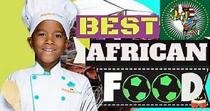 Top 10 Best African Food Recipes by Traditional Dishes