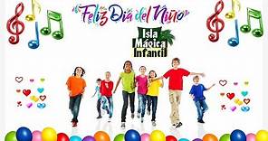 Dia del Niño* Canción infantil - 30 de abril- Feliz dia del niño