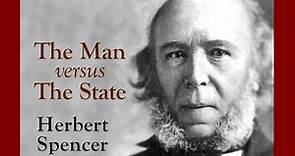 The Man versus The State (Essay 1: The New Toryism) by Herbert Spencer