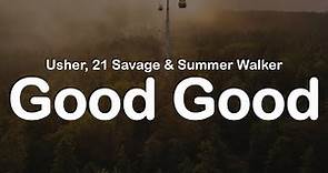 Usher, 21 Savage & Summer Walker - Good Good (Clean Lyrics)