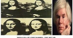 Mona Lisa by Andy Warhol - The MET 150