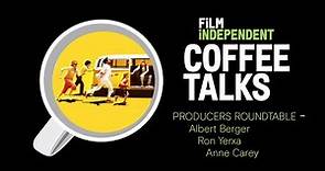 Indie Producers Albert Berger, Ron Yerxa, Anne Carey - 08.27.20 | Coffee Talks | Film Independent