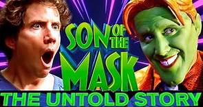 Son of the Mask: The Untold Story