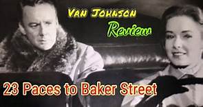 "23 Paces to Baker Street" movie REVIEW Van Johnson