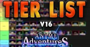 NEW Update 16 Anime Adventures Tier List * Who You Should Summon For? NEW OP META UNITS?