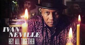 Ivan Neville - "Hey All Together" (Official Audio)