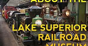 About the Lake Superior Railroad Museum
