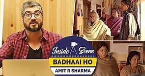 Badhaai Ho | Amit Ravindernath Sharma | Inside A Scene