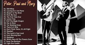 Peter, Paul And Mary Greatest Hits Full Album - Best Song Of Peter, Paul And Mary