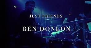 Ben Donlon | Just Friends | Flex | Drum Cam