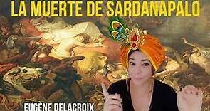 La muerte de Sardanápalo - Eugène Delacroix. Romanticismo extremo.