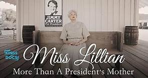 Miss Lillian: More Than A President's Mother | Full Documentary