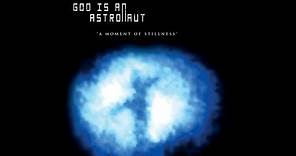 God Is An Astronaut - A Moment Of Stillness ( Full Album )