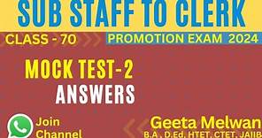 Mock Test -2 Answers | Knowledge Centre | Sub Staff to Clerk Promotion 2024 | Geeta Melwan