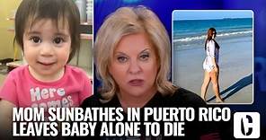 MOM SUNBATHES IN PUERTO RICO LEAVES BABY ALONE IN OHIO TO DIE IN CRIB