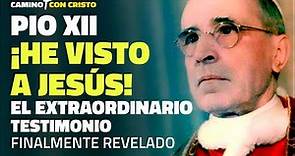 Pío XII: ¡He visto a Jesús! Revelados los documentos con su extraordinario testimonio.