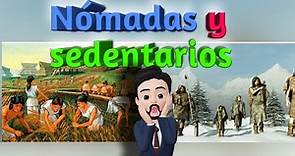 NÓMADAS Y SEDENTARIOS || características