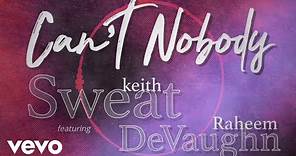 Keith Sweat - Can't Nobody (Visualizer) ft. Raheem DeVaughn