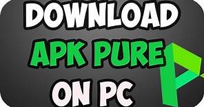 How to Download Apkpure Apk on Pc