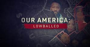 Our America: Lowballed | Official Trailer