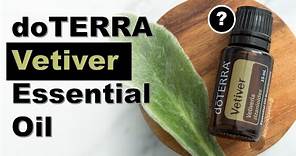 doTERRA Vetiver Essential Oil Benefits and Uses